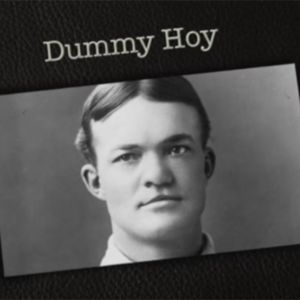Read more about the article Getting to know Dummy Hoy – History Narrative by Mind Moore